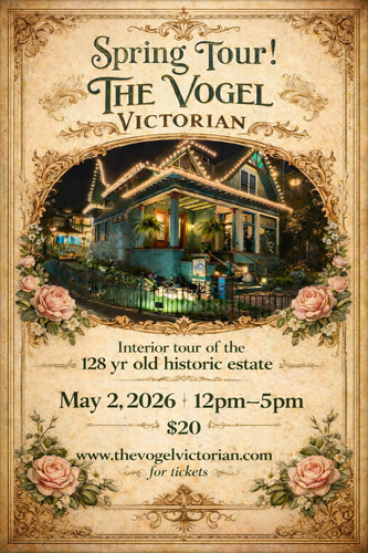 Vogel Victorian Home Spring Tour: MAY 2 poster