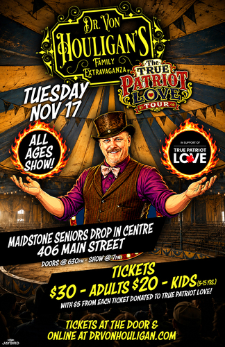 Maidstone SK: Dr. Von Houligan's Family Extravaganza True Patriot Love Tour   poster