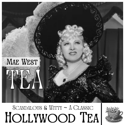 Scandalous & Witty ~ A Classic Hollywood Tea with Mae West poster