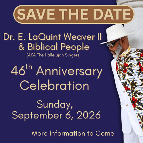 Dr. E. LaQuint Weaver II & Biblical People (The Hallelujah Singers) - 46th Anniversary Celebration poster
