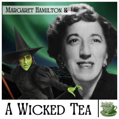 A Wicked Tea ~ Margaret Hamilton & A Perfectly Wicked Tea poster
