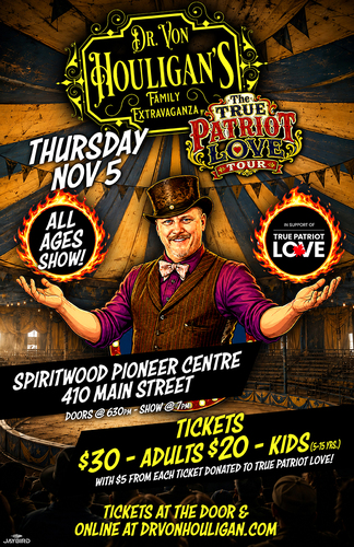 Spiritwood SK: Dr. Von Houligan's Family Extravaganza True Patriot Love Tour  poster